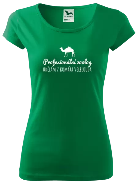 Dámské tričko Profesionální zoolog - Udělám z komára velblouda