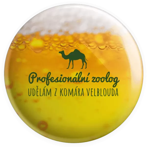 Placka Profesionální zoolog - Udělám z komára velblouda