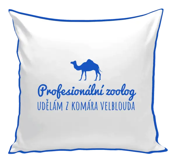 Polštář Profesionální zoolog - Udělám z komára velblouda