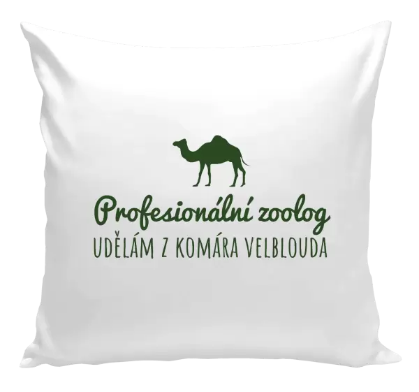 Polštář Profesionální zoolog - Udělám z komára velblouda