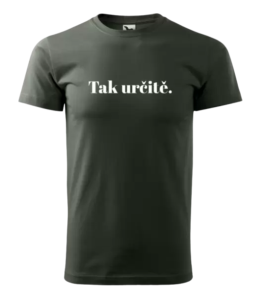 Pánské tričko Tak určitě.
