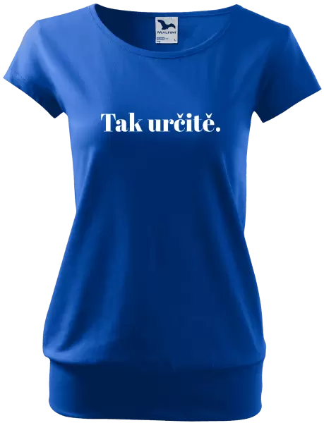 Dámské tričko Tak určitě.