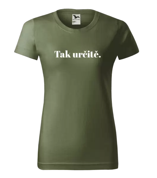 Dámské tričko Tak určitě.