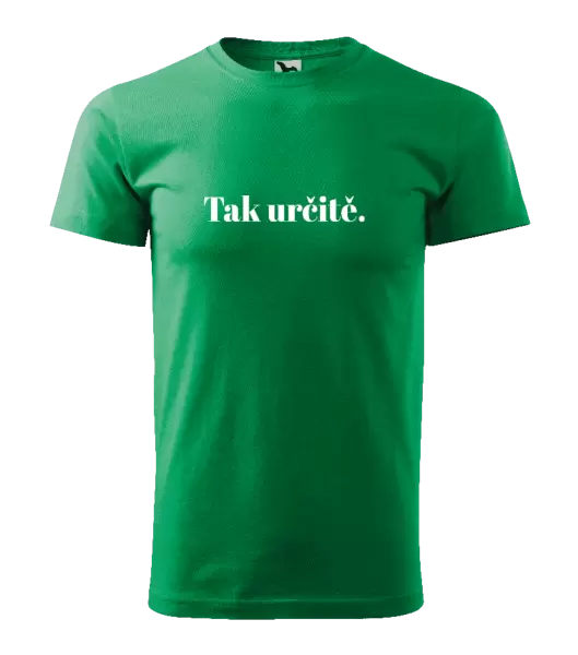 Pánské tričko Tak určitě.