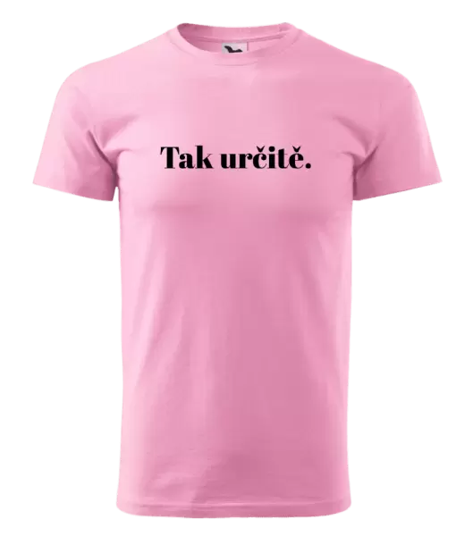 Pánské tričko Tak určitě.