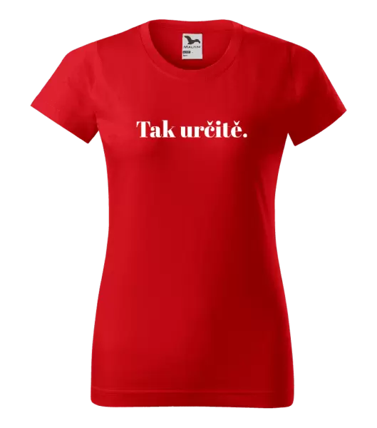 Dámské tričko Tak určitě.