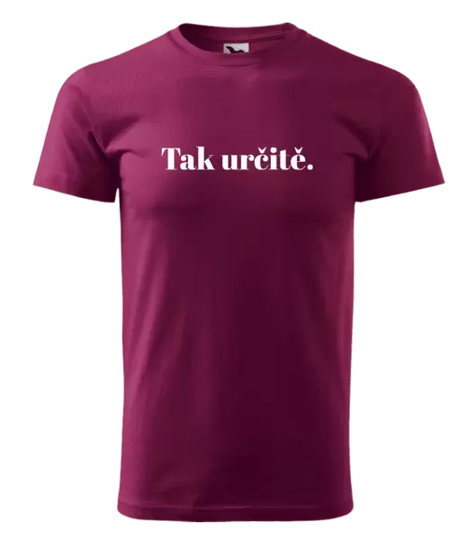 Pánské tričko Tak určitě.