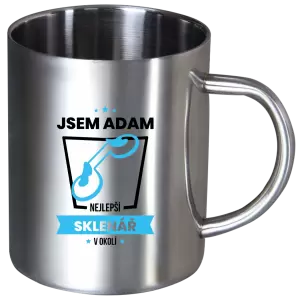 Nerezový hrnek Nejlepší v okolí - sklenář