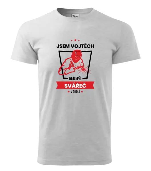 Pánské tričko Nejlepší v okolí - svářeč