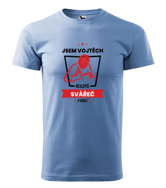 Pánské tričko Nejlepší v okolí - svářeč
