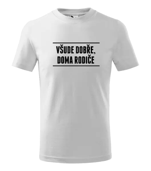 Dětské tričko Všude dobře, doma rodiče
