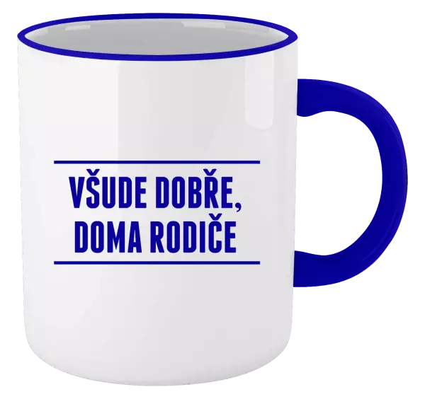 Hrnek Všude dobře, doma rodiče