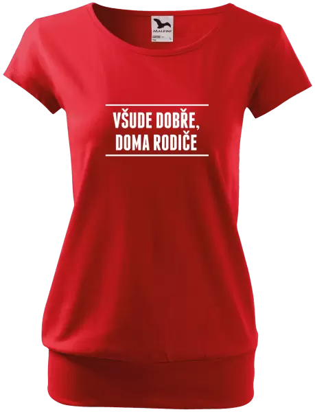 Dámské tričko Všude dobře, doma rodiče