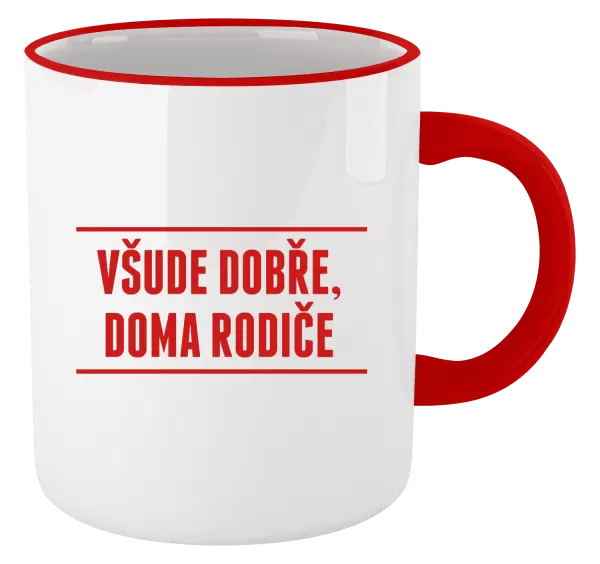 Hrnek Všude dobře, doma rodiče