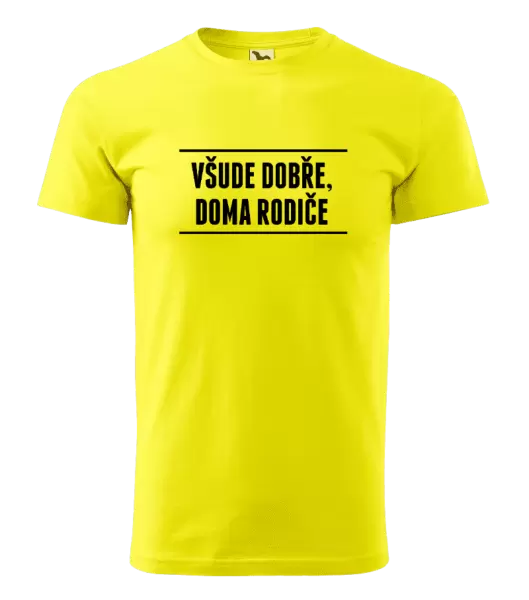 Pánské tričko Všude dobře, doma rodiče