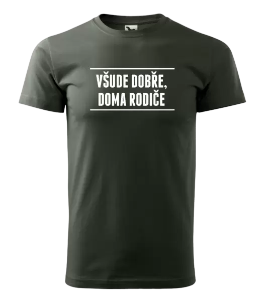 Pánské tričko Všude dobře, doma rodiče