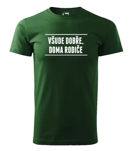 Pánské tričko Všude dobře, doma rodiče