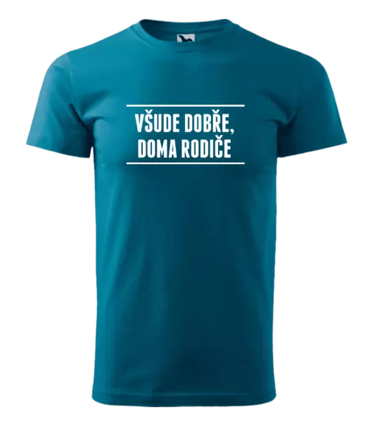 Pánské tričko Všude dobře, doma rodiče