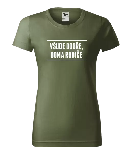 Dámské tričko Všude dobře, doma rodiče