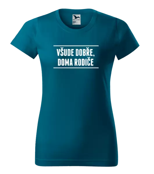Dámské tričko Všude dobře, doma rodiče