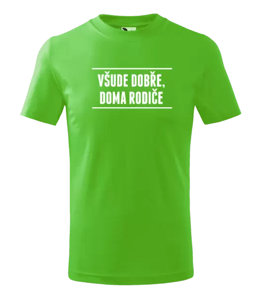 Dětské tričko Všude dobře, doma rodiče