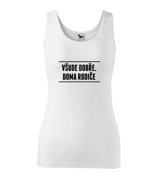 Dámské tílko Všude dobře, doma rodiče