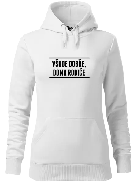 Dámská mikina Všude dobře, doma rodiče