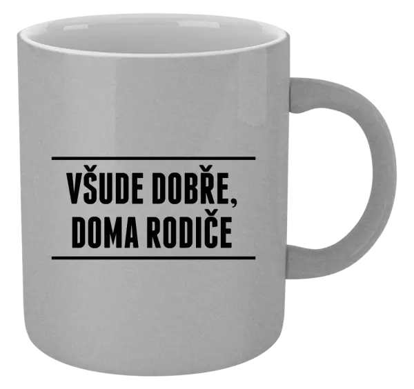 Metalický hrnek Všude dobře, doma rodiče