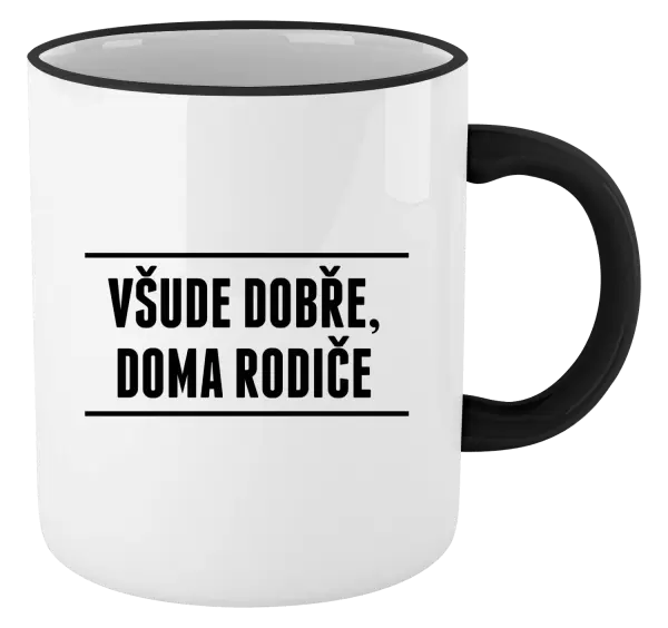 Hrnek Všude dobře, doma rodiče
