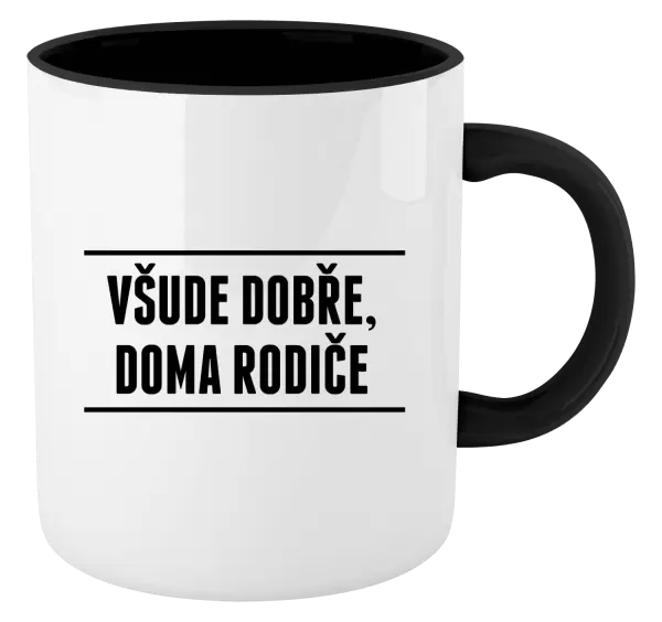 Hrnek Všude dobře, doma rodiče