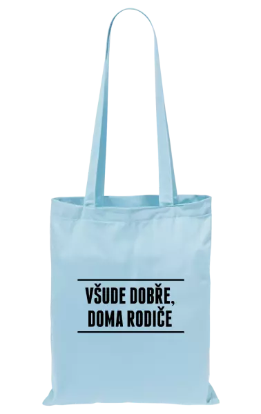 Látková taška Všude dobře, doma rodiče