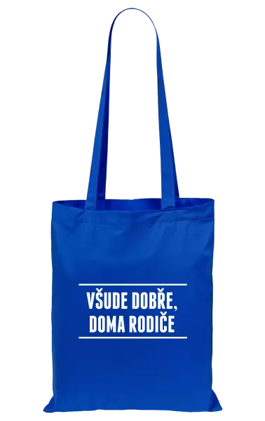 Látková taška Všude dobře, doma rodiče