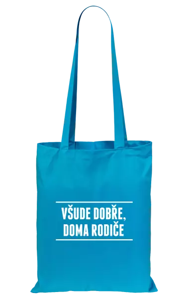 Látková taška Všude dobře, doma rodiče