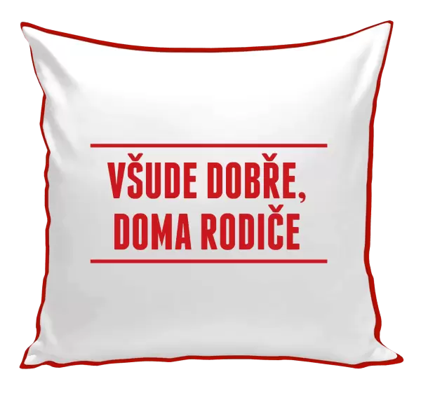 Polštář Všude dobře, doma rodiče