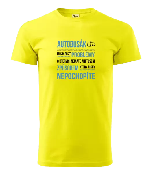 Pánské tričko Musím řešit problémy - autobusák