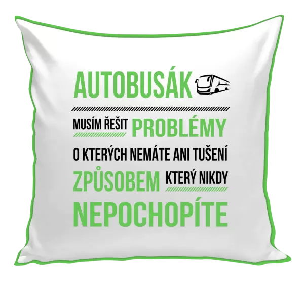 Polštář Musím řešit problémy - autobusák