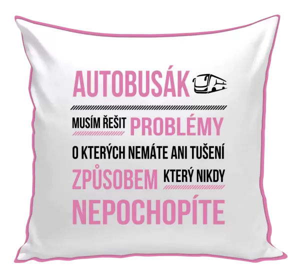 Polštář Musím řešit problémy - autobusák