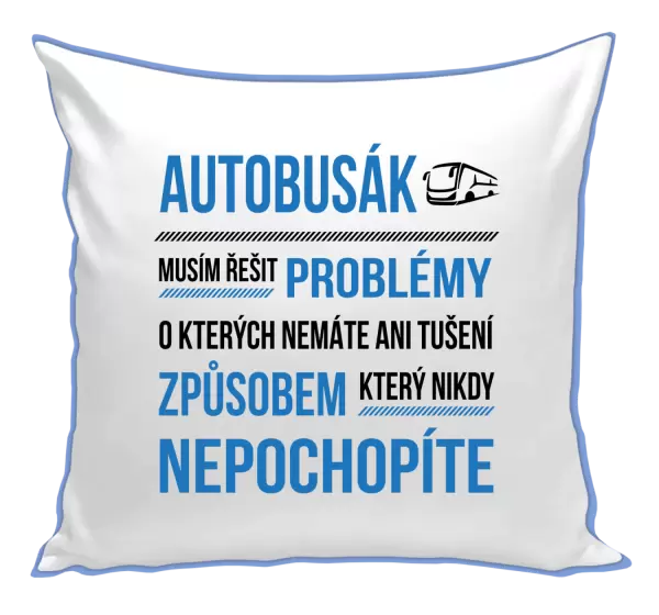 Polštář Musím řešit problémy - autobusák
