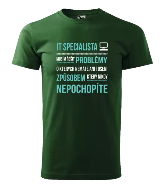 Pánské tričko Musím řešit problémy - IT specialista