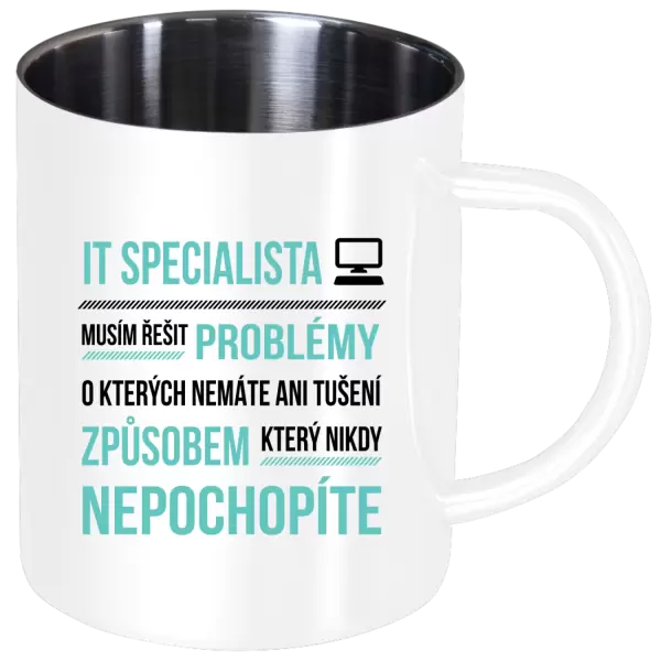 Nerezový hrnek Musím řešit problémy - IT specialista