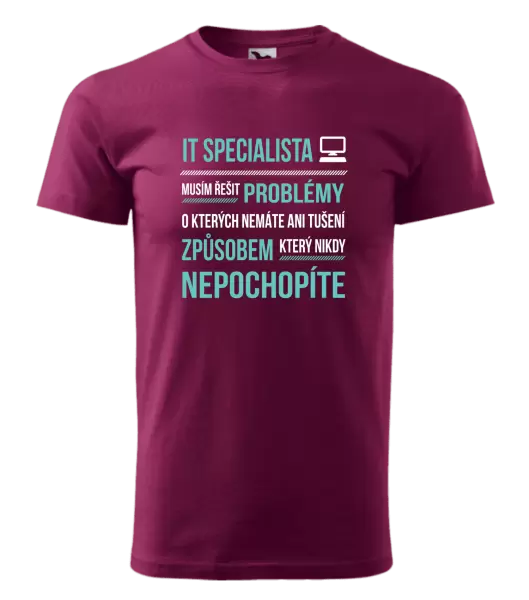 Pánské tričko Musím řešit problémy - IT specialista
