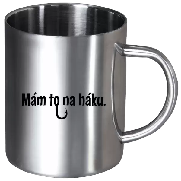 Nerezový hrnek Mám to na háku