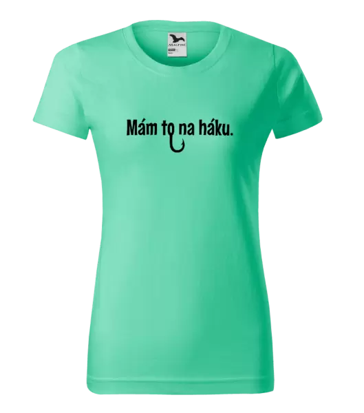 Dámské tričko Mám to na háku