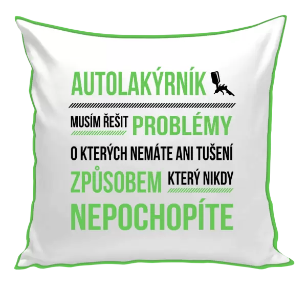 Polštář Musím řešit problémy - autolakýrník