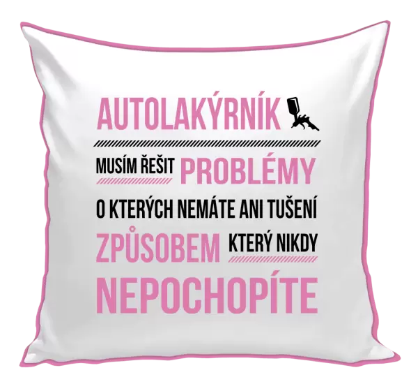 Polštář Musím řešit problémy - autolakýrník