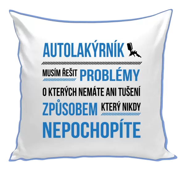 Polštář Musím řešit problémy - autolakýrník