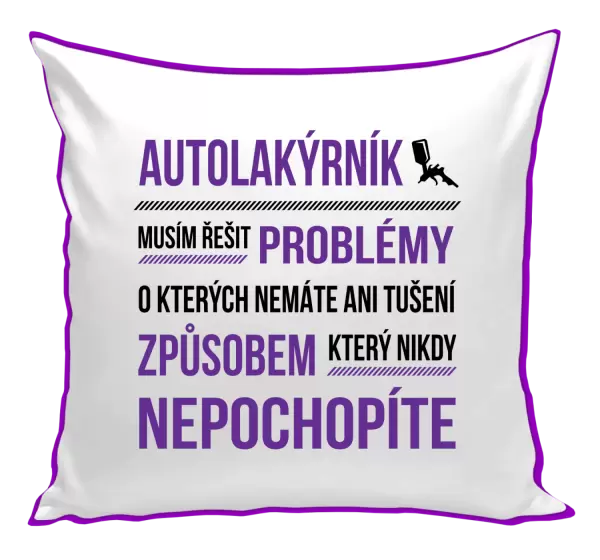 Polštář Musím řešit problémy - autolakýrník