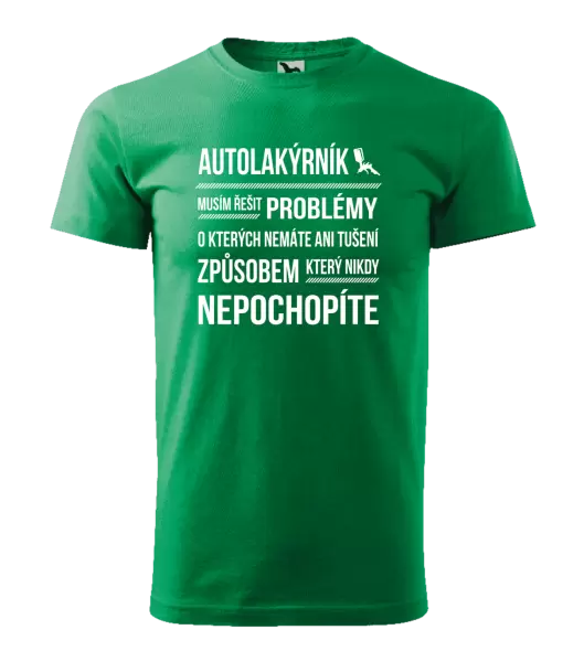 Pánské tričko Musím řešit problémy - autolakýrník