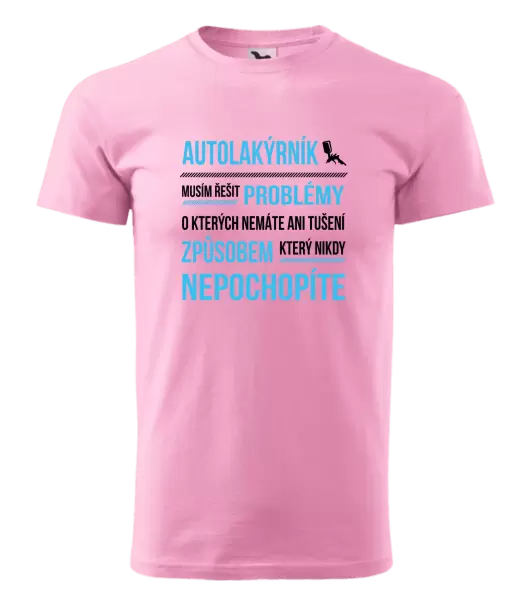 Pánské tričko Musím řešit problémy - autolakýrník