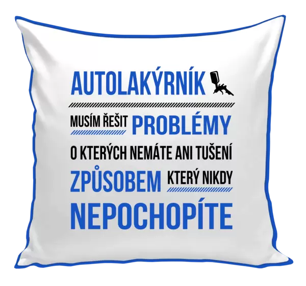 Polštář Musím řešit problémy - autolakýrník